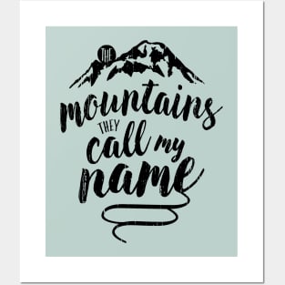 the mountains, they call my name Posters and Art